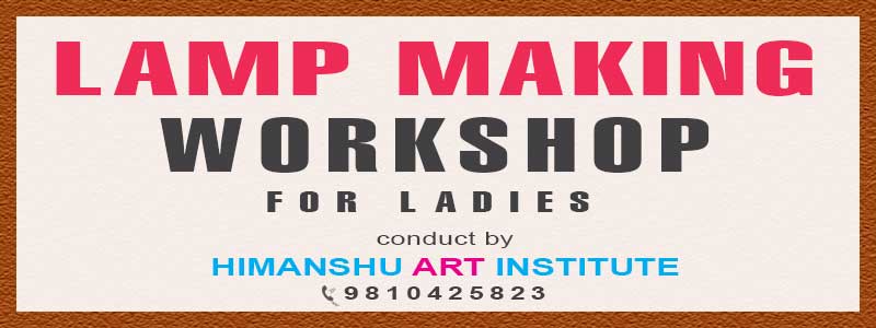 Online Lamp Making Workshop for Ladies in Delhi