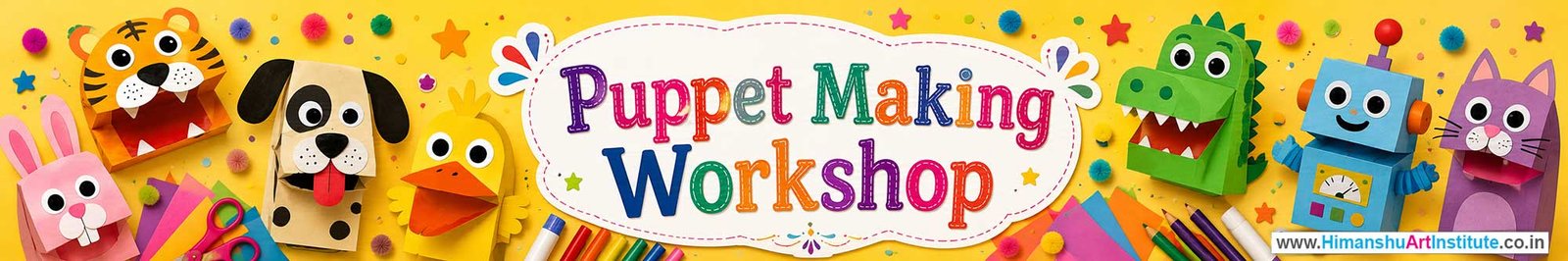 Puppet Making Workshop for Kids and Children in Delhi, Puppet Making Workshop for Kids Near Me, Art & Craft Workshop for Children, Art & Craft Workshop for Kids, Himanshu Art Institute